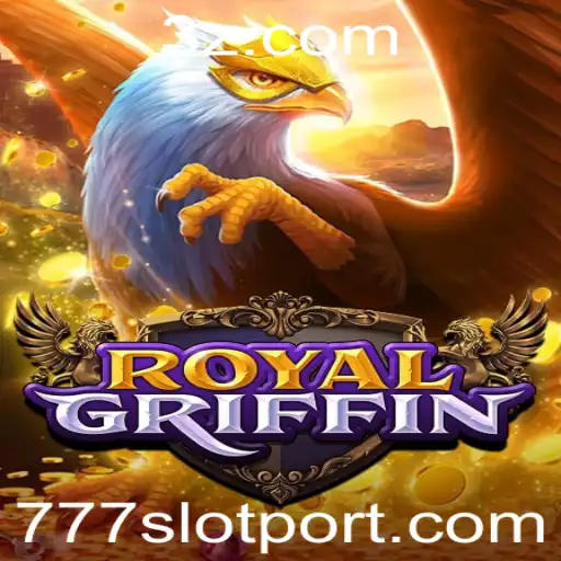 Descubra o Fascinante Mundo de RoyalGriffin e o Charme do 777slot